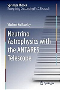 Neutrino Astrophysics with the Antares Telescope (Hardcover, 2015)