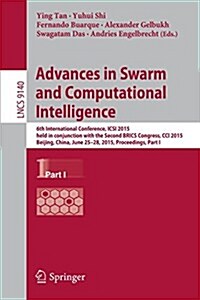 Advances in Swarm and Computational Intelligence: 6th International Conference, Icsi 2015, Held in Conjunction with the Second Brics Congress, CCI 201 (Paperback, 2015)