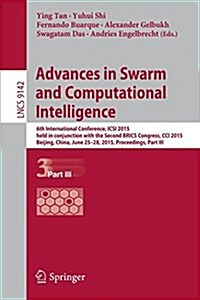 Advances in Swarm and Computational Intelligence: 6th International Conference, Icsi 2015 Held in Conjunction with the Second Brics Congress, CCI 2015 (Paperback, 2015)