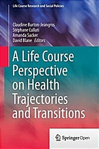 A Life Course Perspective on Health Trajectories and Transitions (Hardcover, 2015)