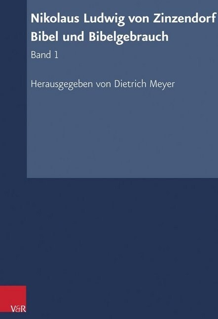 Nikolaus Ludwig Von Zinzendorf: Bibel Und Bibelgebrauch: Band 1: Bibelubersetzung (Hardcover)