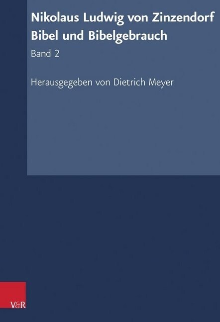 Nikolaus Ludwig Von Zinzendorf: Bibel Und Bibelgebrauch: Band 2: Zinzendorfs Ubersetzung Des Neuen Testaments, Evangelien Und Apostelgeschichte (Hardcover)