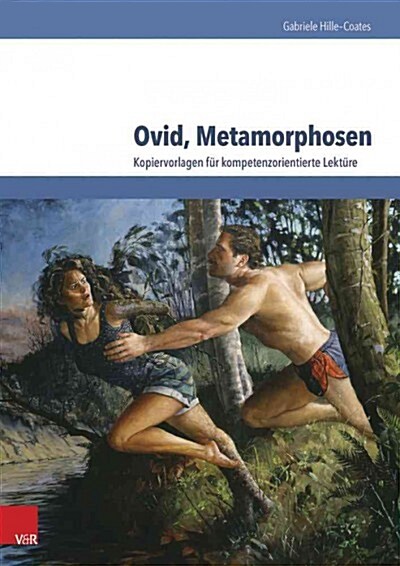 Ovid, Metamorphosen: Kopiervorlagen Fur Kompetenzorientierte Lekture (Paperback)