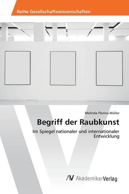 Begriff Der Raubkunst (Paperback)