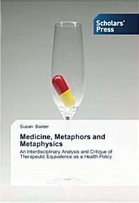 Medicine, Metaphors and Metaphysics (Paperback)