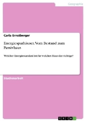 Energiesparh?ser. Vom Bestand zum Passivhaus: Welcher Energiestandard ist f? welches Haus der richtige? (Paperback)