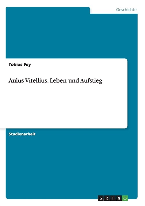 Aulus Vitellius. Leben Und Aufstieg (Paperback)