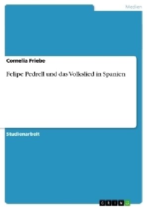 Felipe Pedrell Und Das Volkslied in Spanien (Paperback)