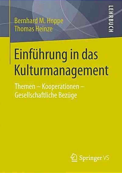 Einf?rung in Das Kulturmanagement: Themen - Kooperationen - Gesellschaftliche Bez?e (Paperback, 1. Aufl. 2016)