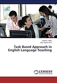 Task Based Approach in English Language Teaching (Paperback)