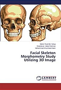 Facial Skeleton Morphometry Study Utilizing 3D Image (Paperback)