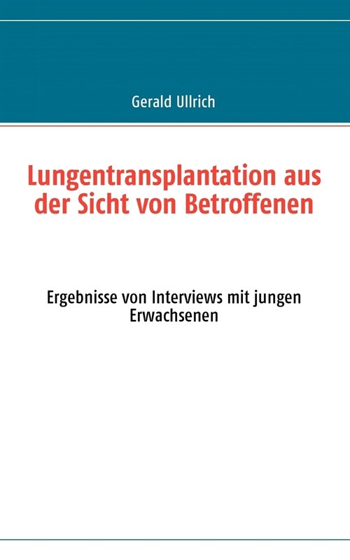 Lungentransplantation aus der Sicht von Betroffenen: Ergebnisse aus Interviews mit jungen Erwachsenen (Paperback)