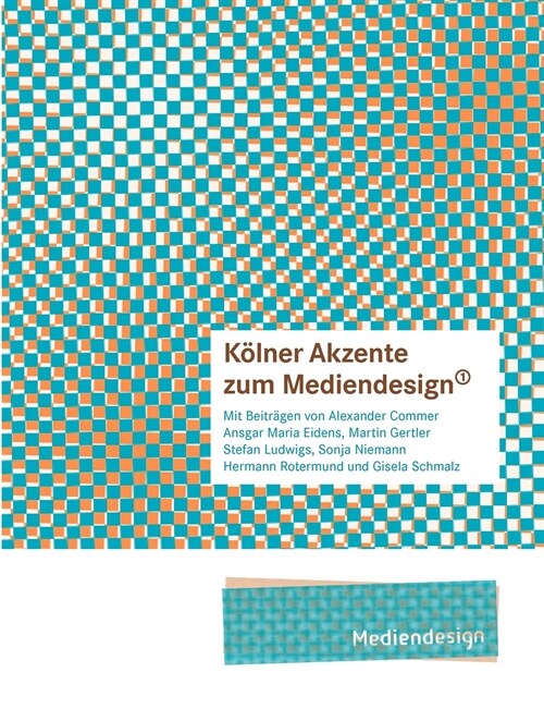 K?ner Akzente zum Mediendesign, 1: Studiengang Mediendesign, RFH K?n (Paperback)