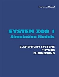 System Zoo 1 Simulation Models - Elementary Systems, Physics, Engineering (Paperback)