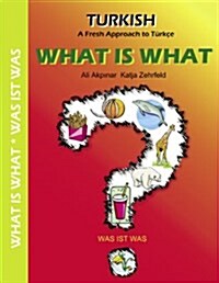 What Is What / Was Ist Was: Turkish - A Fresh Approach to T?kce (Paperback)