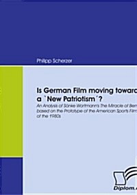 Is German Film moving towards a `New Patriotism? (Paperback)