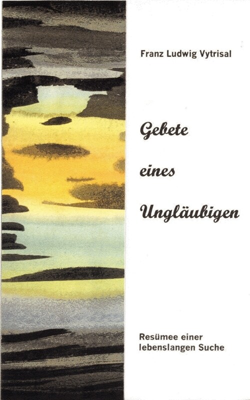 Gebete eines Ungl?bigen: Res?ee einer lebenslangen Suche (Paperback)