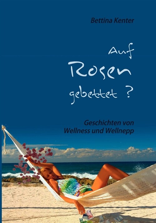 Auf Rosen Gebettet? (Paperback)