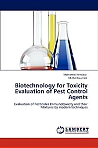 Biotechnology for Toxicity Evaluation of Pest Control Agents (Paperback)