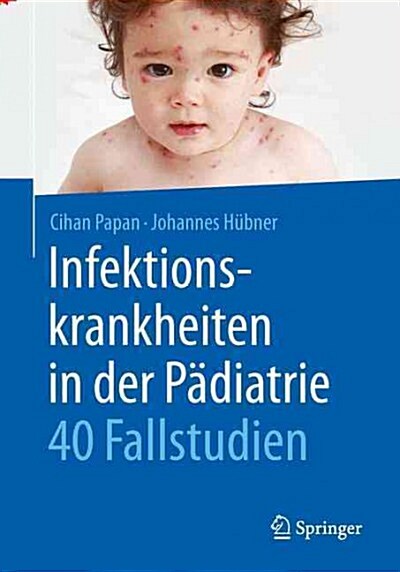 Infektionskrankheiten in Der P?iatrie - 40 Fallstudien (Paperback, 1. Aufl. 2015)
