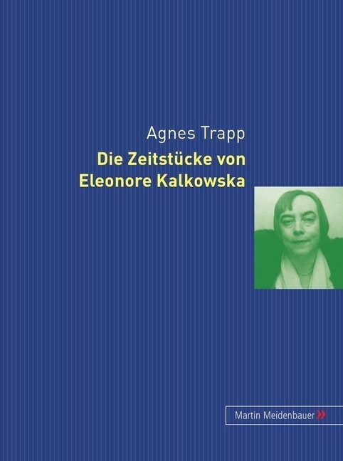 Die Zeitstuecke Von Eleonore Kalkowska (Hardcover)