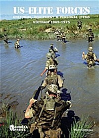 Us Elite Forces: Uniforms, Equipment & Personal Items. Vietnam 1965-1975 (Hardcover)