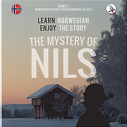The Mystery of Nils. Part 1 - Norwegian Course for Beginners. Learn Norwegian - Enjoy the Story. (Paperback)