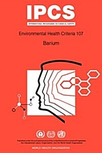 Barium: Environmental Health Criteria Series No 107 (Paperback)