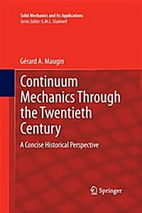 Continuum Mechanics Through the Twentieth Century: A Concise Historical Perspective (Paperback)