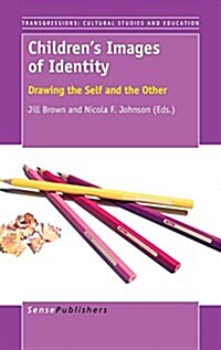 Childrens Images of Identity: Drawing the Self and the Other (Hardcover)