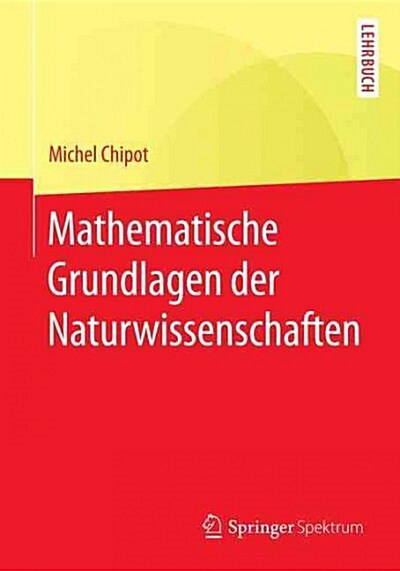 Mathematische Grundlagen Der Naturwissenschaften (Paperback, 1. Aufl. 2016)