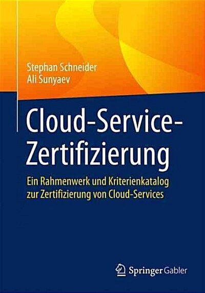 Cloud-Service-Zertifizierung: Ein Rahmenwerk Und Kriterienkatalog Zur Zertifizierung Von Cloud-Services (Paperback, 2015)