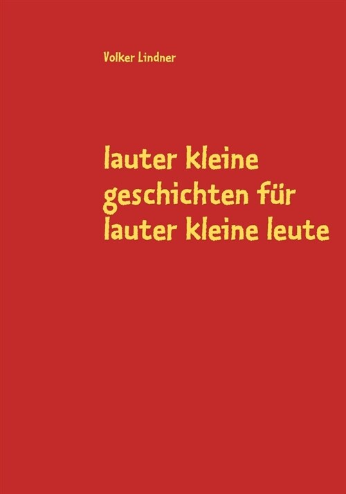 lauter kleine geschichten f? lauter kleine leute (Paperback)