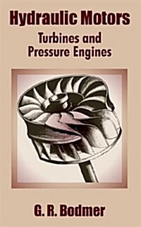 Hydraulic Motors: Turbines and Pressure Engines (Paperback)