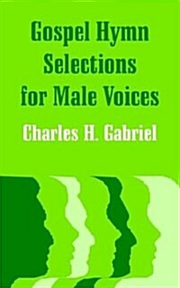 Gospel Hymn Selections for Male Voices (Paperback)