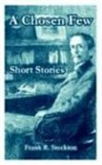 A Chosen Few Short Stories (Paperback)