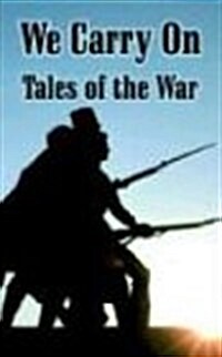 We Carry on: Tales of the War (Paperback)