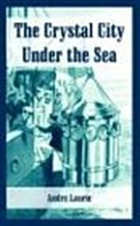 The Crystal City Under the Sea (Paperback)