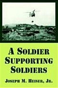 A Soldier Supporting Soldiers (Paperback)