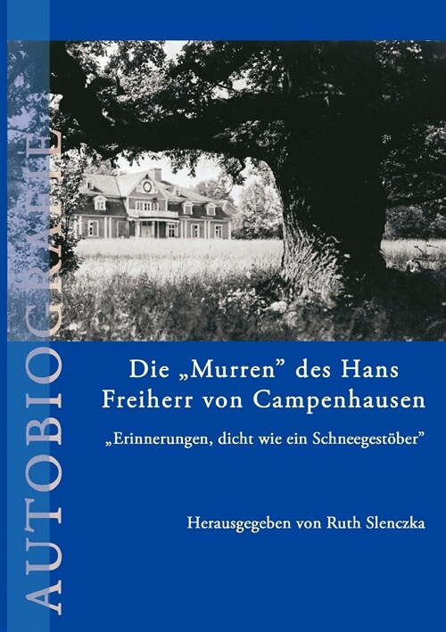 Die Murren des Hans Freiherr von Campenhausen: Erinnerungen, dicht wie ein Schneegest?er (Paperback)