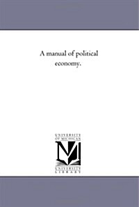 A Manual of Political Economy. (Paperback)