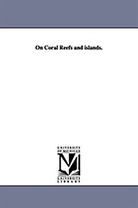 On Coral Reefs and Islands. (Paperback)