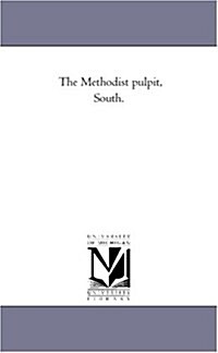 The Methodist Pulpit, South. (Paperback)