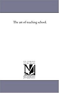 The Art of Teaching School. (Paperback)