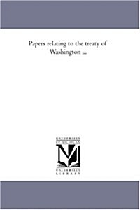 Papers Relating to the Treaty of Washington 픳ol. 3 (Paperback)