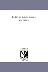 Letters on Clerical Manners and Habits (Paperback)