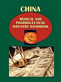 China Medical and Pharmaceutical Industry Handbook Volume.1 Strategic Information and Regulations (Paperback)