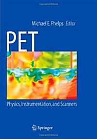 Pet: Physics, Instrumentation, and Scanners (Paperback)