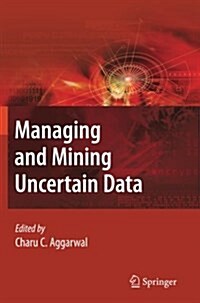 Managing and Mining Uncertain Data (Paperback)