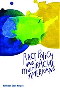 Race Policy and Multiracial Americans (Paperback)